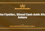 Ankara Altın Fiyatları, Güncel Canlı Anlık Altın Fiyatları Ankara