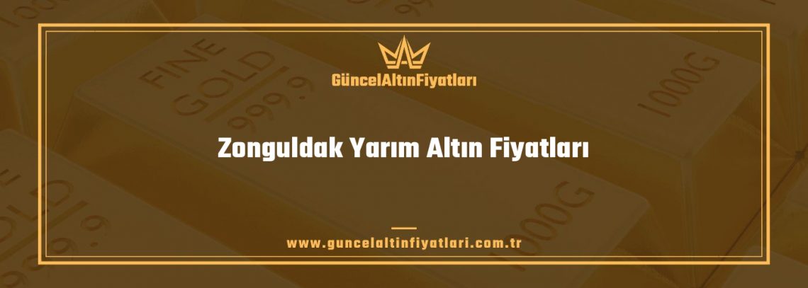 Zonguldak Yarım Altın Fiyatları